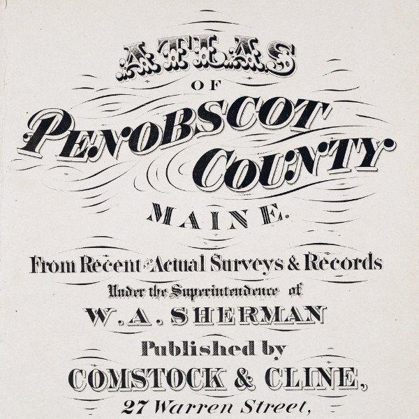 Atlas of Penobscot County, Maine, 1875