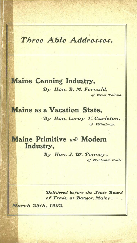 Three Able Addresses Delivered Before the State Board of Trade at Bangor, Maine, March 25th, 1902