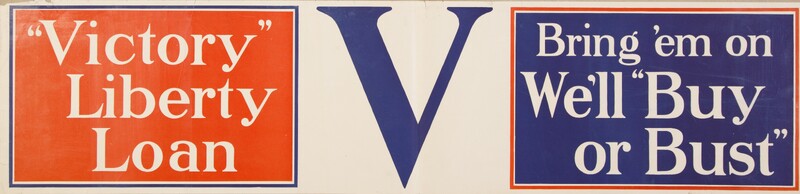 “Victory” Liberty Loan -- Bring ‘Em on We’ll Buy or Bust