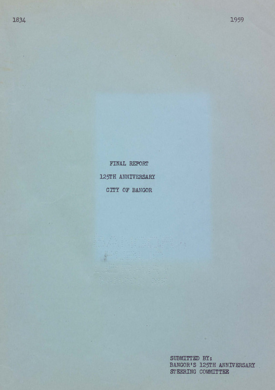 Final Report, 125th Anniversary, City of Bangor