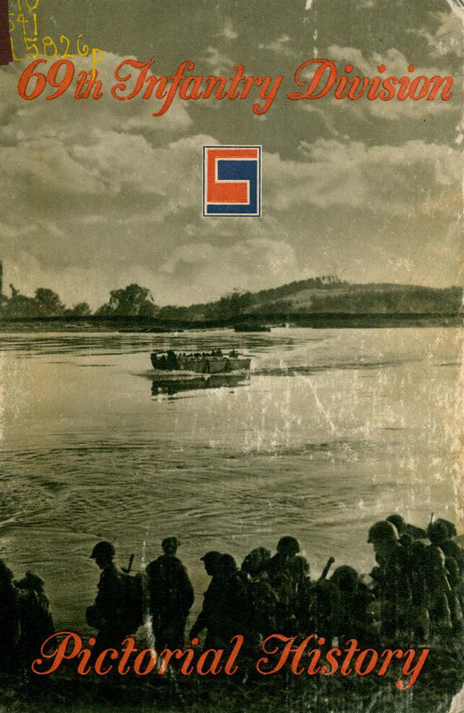 Pictorial History Of The 69th Infantry Division, 15 May 1943 To 15 May 1945