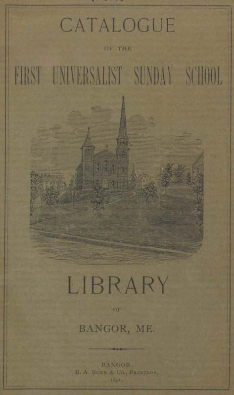 Catalogue of the First Universalist Sunday School Library of Bangor, Maine