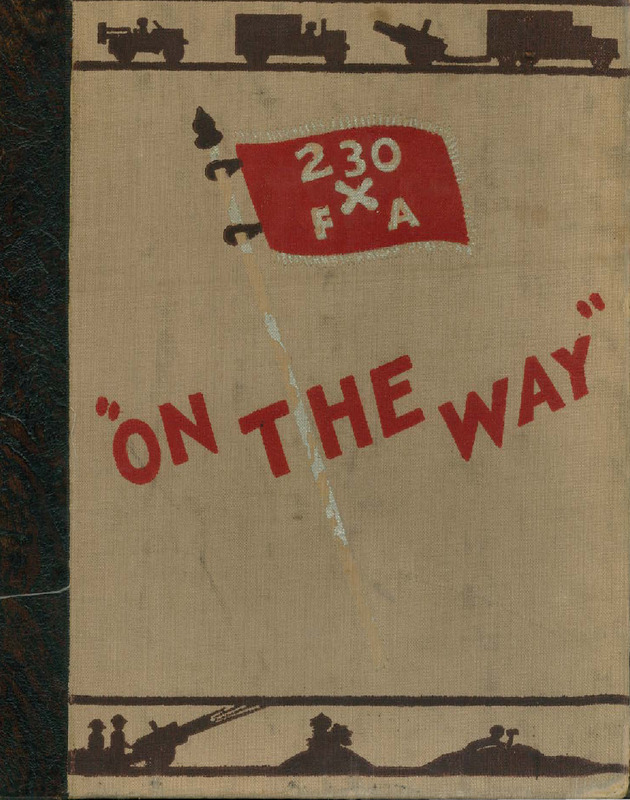 On The Way: A Historical Narrative Of The Two-thirtieth Field Artillery Battalion, Thirtieth Infantry Division, 16 February 1942 To 8 May 1945