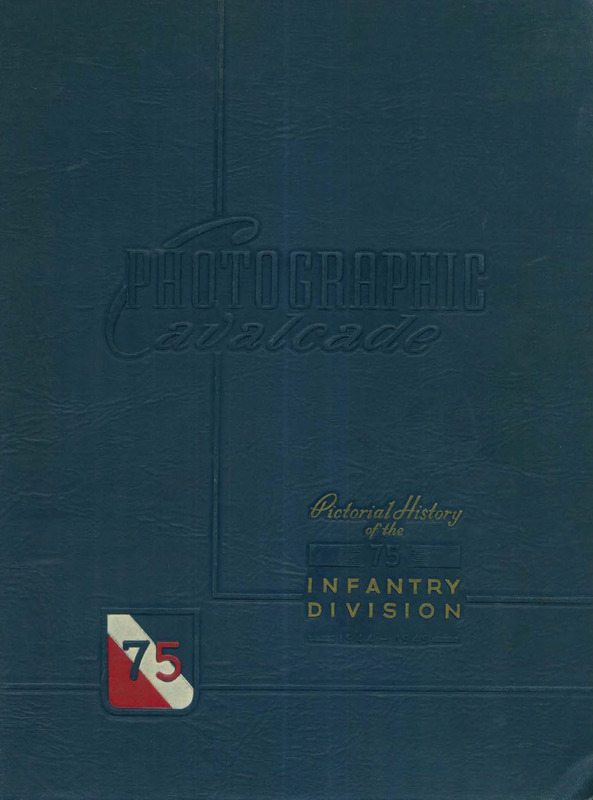 Pictorial History of the 75 Infantry Division, 1944-1945 Campaigns ... Volume One