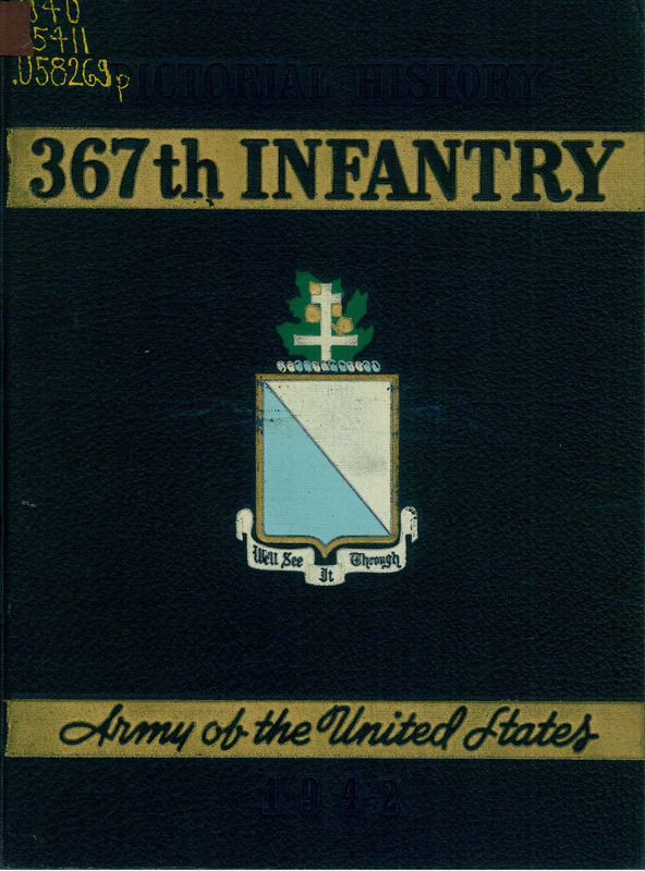 Pictorial History Three Hundred Sixty Seventh Infantry: Army of the United States, 1942