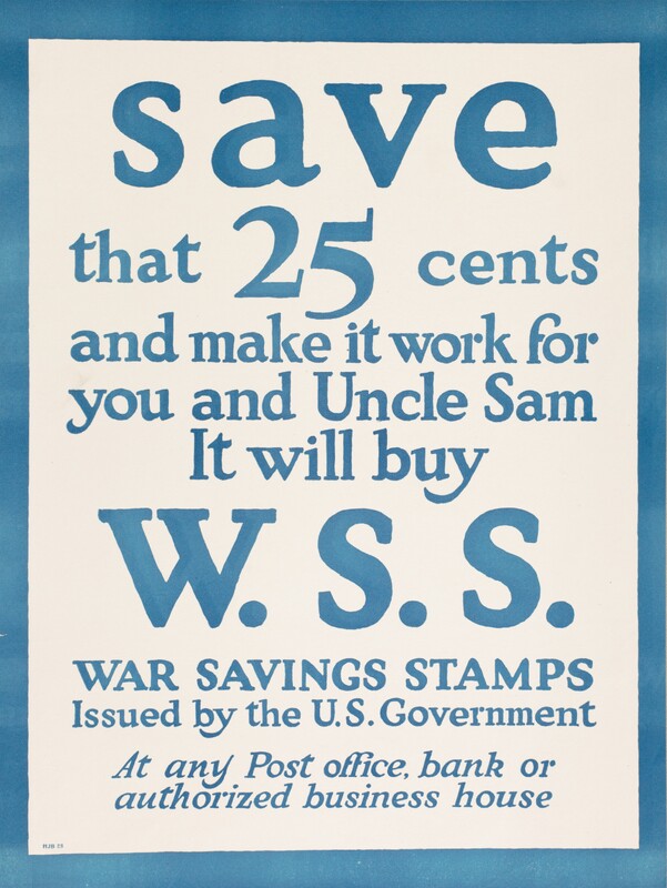Save That 25 Cents And Make It Work For You And Uncle Sam -- It Will Buy W.S.S.